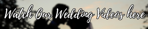 Watch Our Wedding Videos here